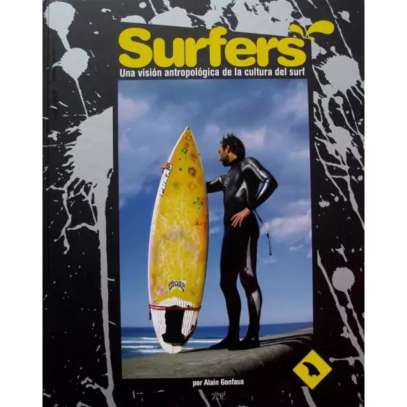Surfers, una visión antropológica de la cultura del surf Surfers, una visión antropológica de la cultura del surf