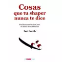 Cosas que tu shaper nunca te dice